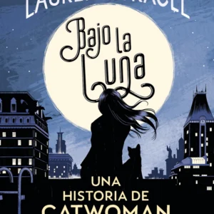 Bajo La Luna: Una Historia de Catwoman