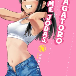 NO ME JODAS, NAGATORO 16