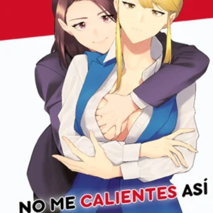 NO ME CALIENTES ASÍ