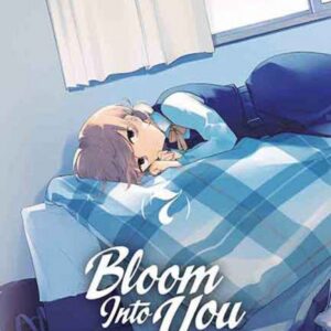 BLOOM INTO YOU 07