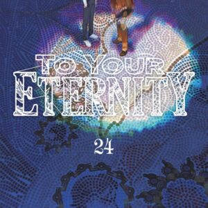 TO YOUR ETERNITY 24