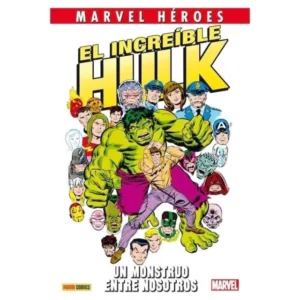 MARVEL HEROES EL INCREIBLE HULK (HC) UN MONSTRUO ENTRE NOSOTROS