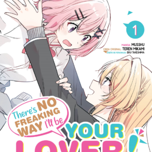 THERE'S NO FREAKING WAY I'LL BE YOUR LOVER! UNLESS 01